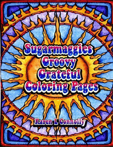 Sugarmaggies Groovy Grateful Coloring Pages, De Karen L Nolly. Editorial Createspace Independent Publishing Platform, Tapa Blanda En Inglés