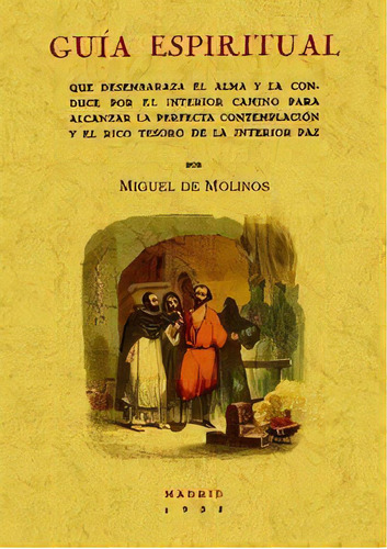 Guãâa Espiritual Que Desembaraza El Alma, De Molinos, Miguel De. Editorial Maxtor, Tapa Blanda En Español