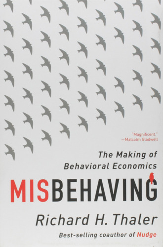 Libro Misbehaving: The Making Of Behavioral Economics M