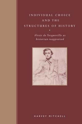 Individual Choice And The Structures Of History - Harvey ...
