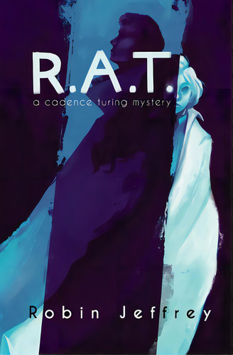 R.a.t.: A Cadence Turing Mystery, De Jeffrey, Robin. Editorial Lightning Source Inc, Tapa Blanda En Inglés