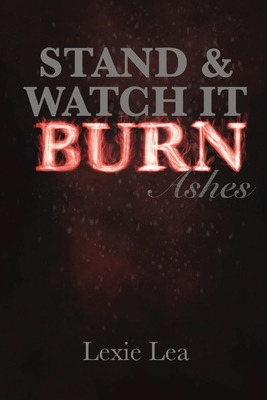 Libro Stand & Watch It Burn - Lea, Lexie