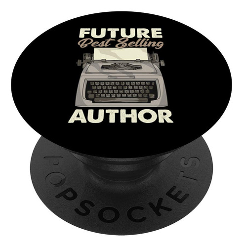 Future Best Selling Author! - Soporte Para Telefonos Y Table