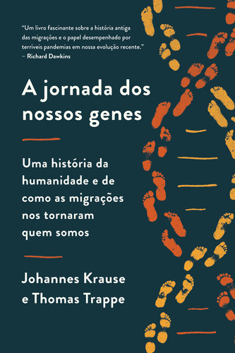 A jornada dos nossos genes: Uma história da humanidade e de como as migrações nos tornaram quem somos, de Krause, Johannes. Editorial Editora Sextante, capa mole em português, 2022