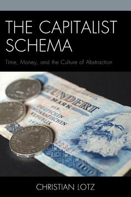Libro The Capitalist Schema: Time, Money, And The Culture...