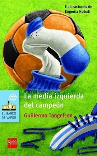 Libro La Media Izquierda Del Campeon Serie Celeste De Guille