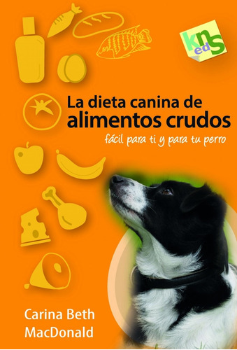 Libro La Dieta Canina De Alimentos Crudos - Macdonald, Carin