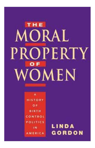 Libro: A Propriedade Moral Das Mulheres: Uma História De Nas