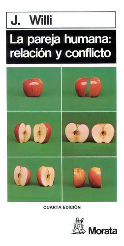La Pareja Humana. Relaciãâ³n Y Conflicto, De Willi, Jürg. Editorial Psicología, Tapa Blanda En Español