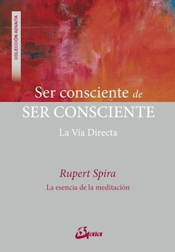 Ser Consciente De Ser Consciente - Spira Rupert (libro)