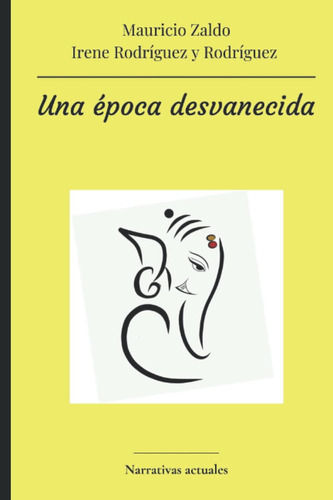 Libro: Una Época Desvanecida (spanish Edition)