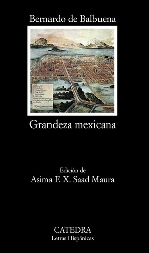 Grandeza mexicana, de Balbuena, Bernardo de. Serie Letras Hispánicas Editorial Cátedra, tapa blanda en español, 2011