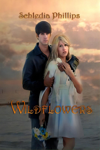 Wildflowers, De Phillips, Schledia. Editorial Lightning Source Inc, Tapa Blanda En Inglés