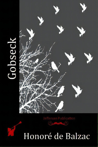 Gobseck, De De Balzac, Honoré. Editorial Createspace, Tapa Blanda En Inglés