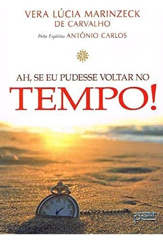 Libro Ah Se Eu Pudesse Voltar No Tempo! De Vera Lúcia Marinz