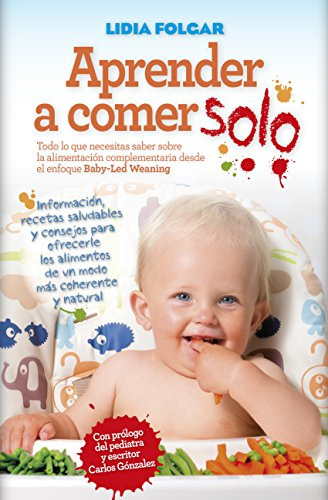 Aprender A Comer Solo : Manual Sobre El Método  Baby Led Wea