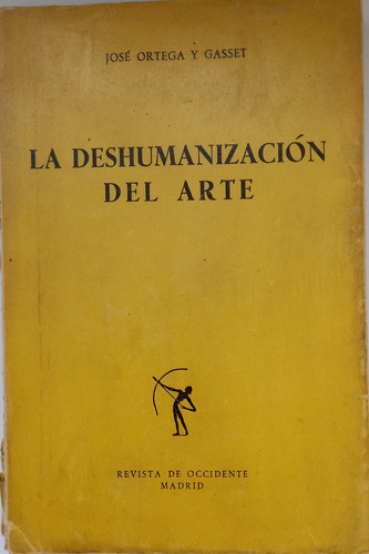 La Deshumazacion Del Arte Ortega Y Gasset 