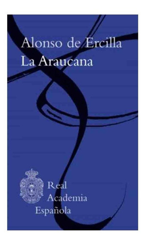 Libro La Araucana - Alonso De Ercilla