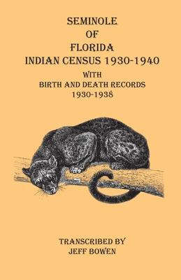 Libro Seminole Of Florida Indian Census 1930-1940 With Bi...