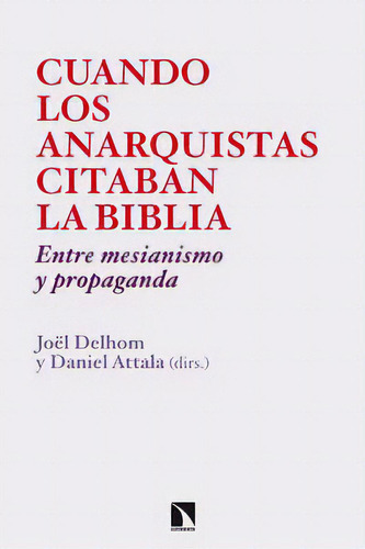 Cuando Los Anarquistas Citaban La Biblia, De Delhom, Jöel. Editorial Los Libros De La Catarata, Tapa Blanda En Español