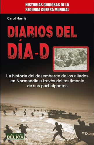 Diarios Del Día -d - Historia Del Desembarco De Los Aliados