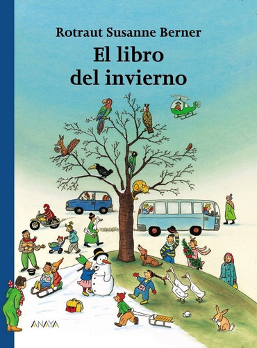 El Libro Del Invierno, De Berner, Rotraut Susanne. Editorial Anaya Infantil Y Juvenil En Español