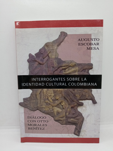 Interrogantes Sobre La Identidad Cultural Colombiana 