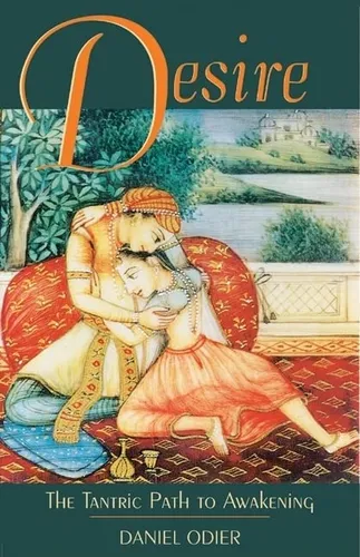 Libro: Desire: The Tantric Path To Awakening