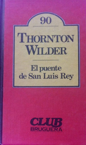 Thornton Wilder El Puente De San Luis Rey