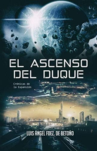 Libro: El Ascenso Del Duque (crónicas De La Expansión) (span