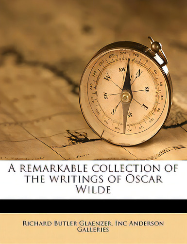 A Remarkable Collection Of The Writings Of Oscar Wilde, De Glaenzer, Richard Butler. Editorial Nabu Pr, Tapa Blanda En Inglés