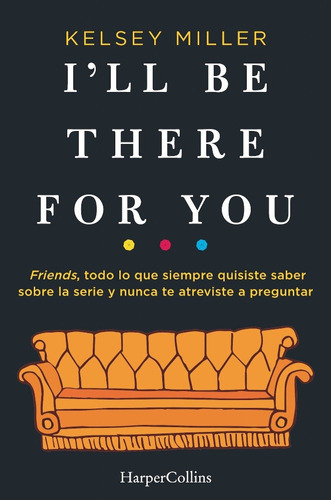 Libro I'll Be There For You - Miller, Kelsey