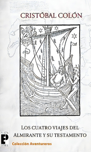 Los Cuatro Viajes Del Almirante Y Su Testamento, De Cristobal Colon. Editorial Createspace Independent Publishing Platform, Tapa Blanda En Español