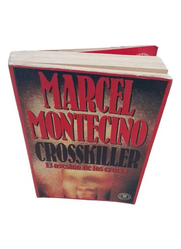 Crosskiller El Asesino De Las Cruces Marcel Montecino