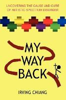 Libro My Way Back : Uncovering The Cause And Cure Of Auti...