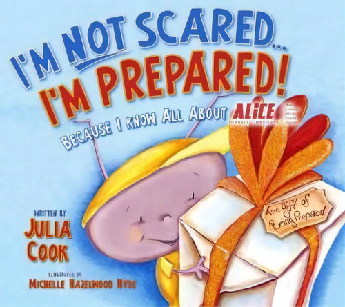 I'm Not Scared... I'm Prepared! : Because I Know All About Alice, De Julia Cook. Editorial National Center For Youth Issues, Tapa Blanda En Inglés