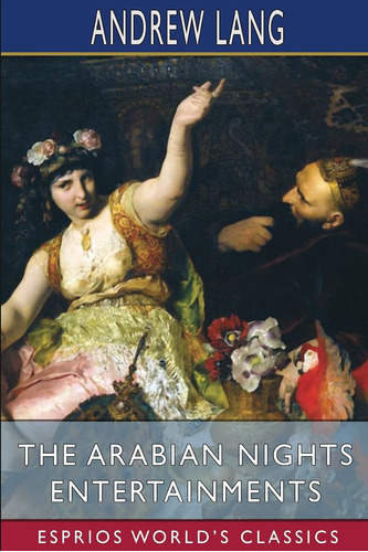 Book : The Arabian Nights Entertainments (esprios Classics)