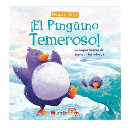 El Pinguino Temeroso La Importancia De Superar Los Miedos / Mundicrom