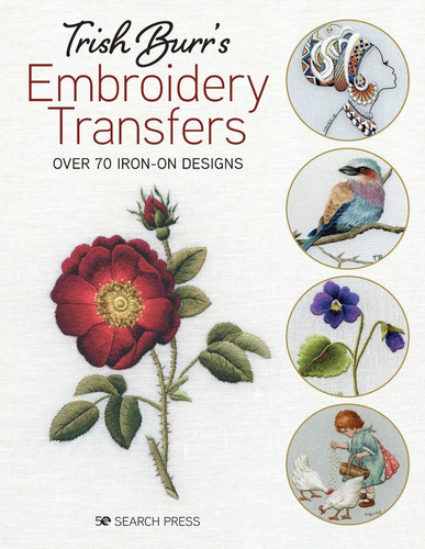 Trish Burr's Embroidery Transfers: Over 70 Iron-on Designs, De Trish Burr. Editora Outros, Capa Mole Em Inglês