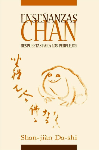 Enseñanzas Chan . Respuestas Para Los Perplejos, De Da-shi Shan-jian. Editorial Dharma, Tapa Blanda En Español, 1900