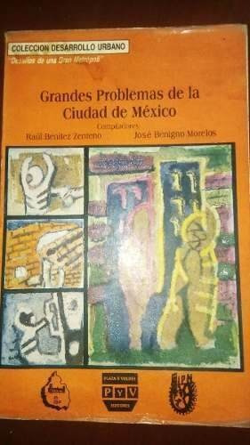 Libro Los Grandes Problemas De La Ciudad De México