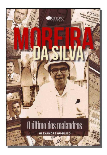 Moreira Da Silva - O Ultimo Dos Malandros, De Augusto, Alexandre. Sonora Editora Em Português