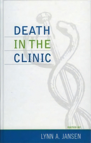 Death In The Clinic, De Lynn A. Jansen. Editorial Rowman & Littlefield, Tapa Dura En Inglés