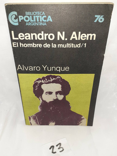 Libro Leandro N Alem El Hombre De La Multitud 1