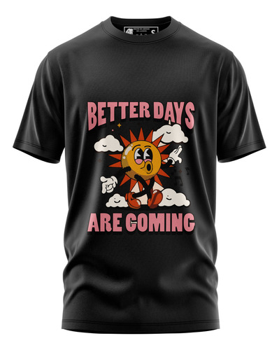 Playera / Blusa - Better Days Are Coming - Aesthetic