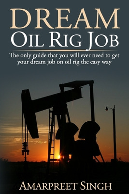 Libro Dream Oil Rig Job: The Only Guide That You Will Eve...