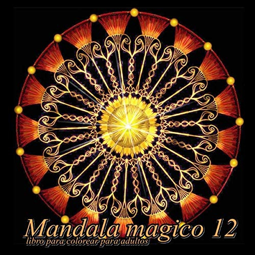 Mandala Magico 12: Libro Para Colorear Para Adultos: Volume