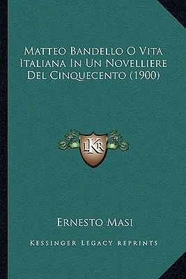 Libro Matteo Bandello O Vita Italiana In Un Novelliere De...