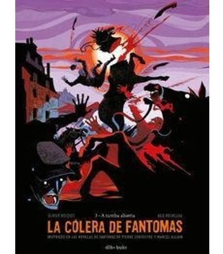 Colera De Fantomas, La 3 - A Tumba Abierta, De Bocquet, Olivier. Editorial Dib-buks En Español