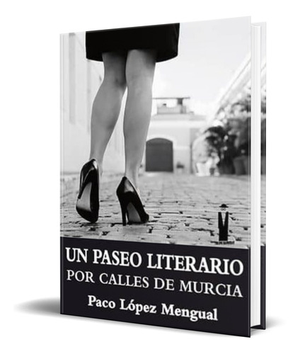 Libro Un Paseo Literario Por Calles De Murcia [ Original ] 